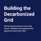 GridFWD Decarbonized Grid Summit (virtual) – June 8 and 9, 2021
