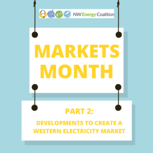 In big, bright letters: Markets Month: Part 2: Developments to create a western electricity market